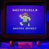 Switchvilla - Switch Effect - EP